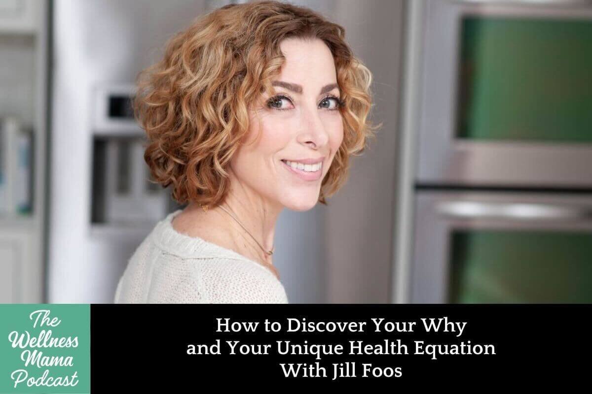 924: How to Discover Your Why and Your Unique Health Equation With Jill Foos