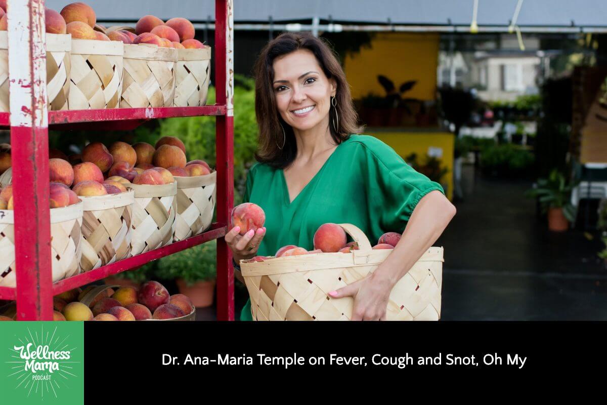Dr. Ana-Maria Temple on Fever, Cough and Snot, Oh My