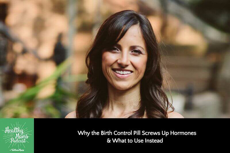 Why the Birth Control Pill Screws Up Hormones & What to Use Instead